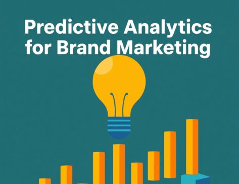 Predictive Analytics for Brand Marketing Complete Guide to Data-Driven Success